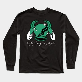 Reply Hazy, Pay Again Long Sleeve T-Shirt